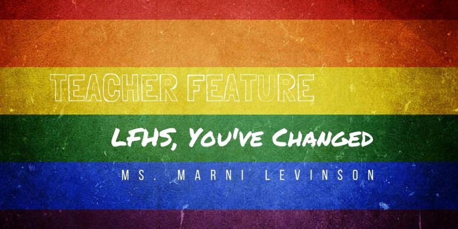 Teacher Feature: LFHS, Youve Changed
