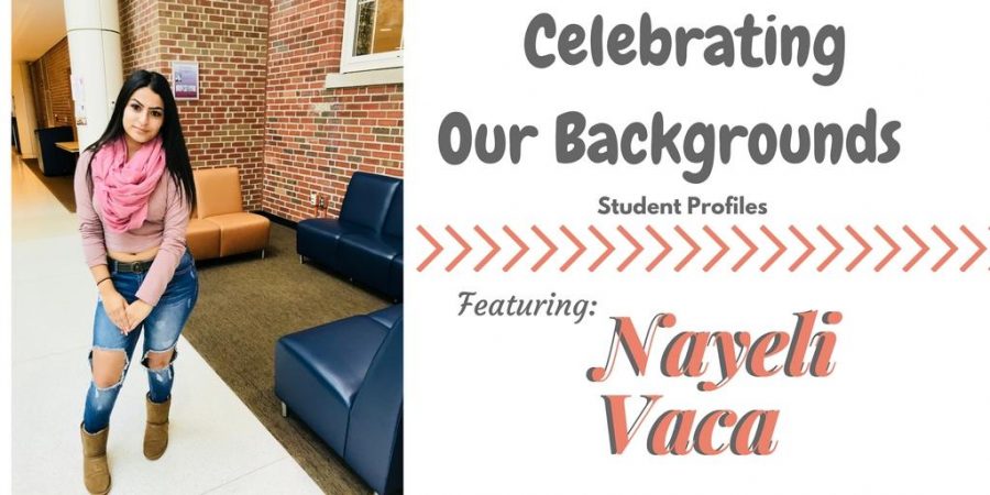 Celebrating our Backgrounds: Nayeli Vaca
