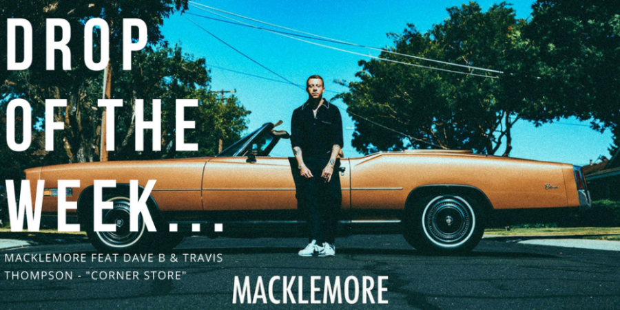 Drop of the Week: Corner Store by Macklemore feat. Dave B. and Travis Thompson