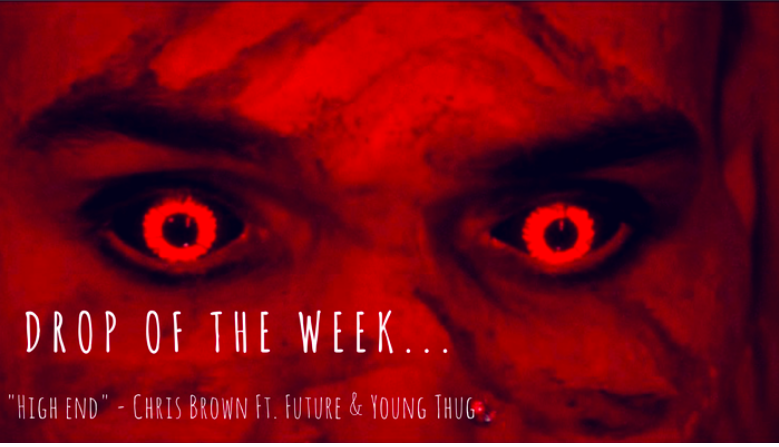 Drop of the Week: High End Chris Bown feat. Young Thug