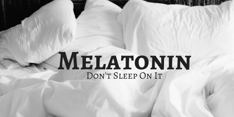 For the Health of It: Melatonin--Dont Sleep On It 1