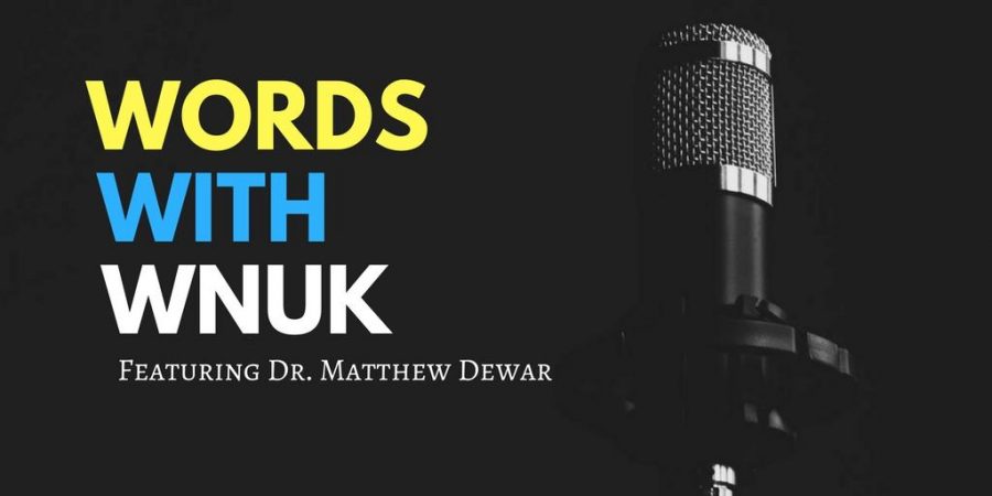 Words With Wnuk: Dr. Matthew Dewar