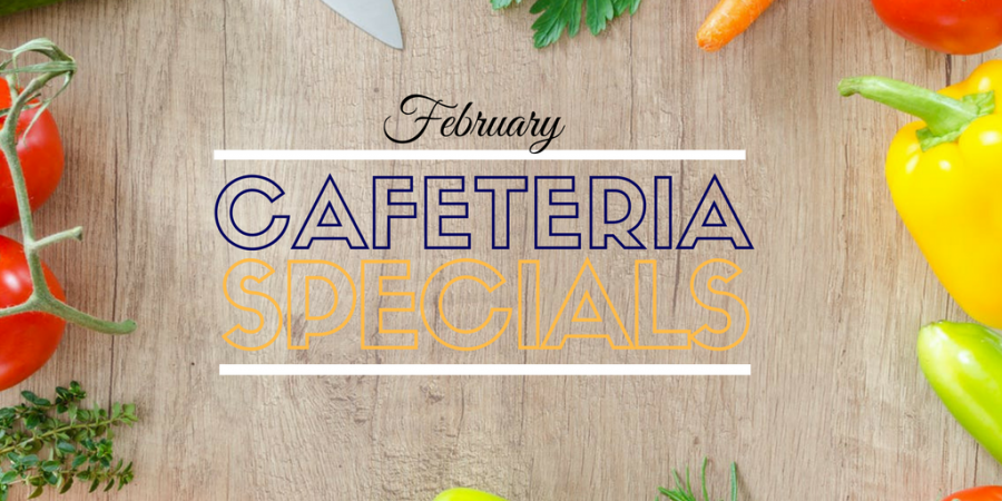Chef Lambert releases February Specials for Cafeteria 1