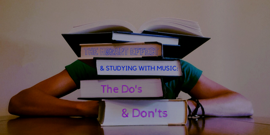 The Mozart Effect and Studying with Music: Dos and Donts