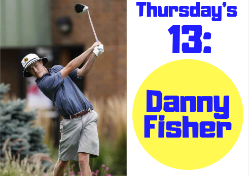 Thursday's 13: Danny Fisher