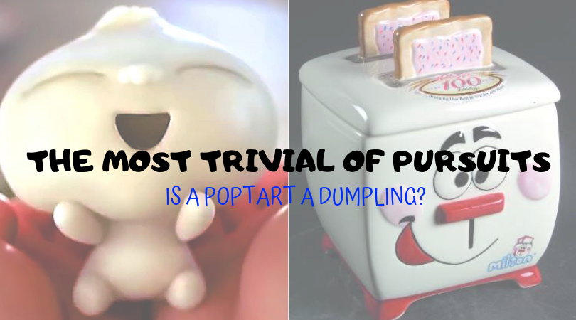 The+Most+Trivial+of+Pursuits%3A+Is+A+Pop-Tart+A+Dumpling%3F