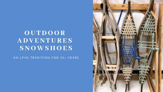 Outdoor Adventures Snowshoes: An LFHS Tradition