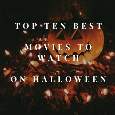 Top Ten Best Movies To Watch On Halloween The Forest Scout