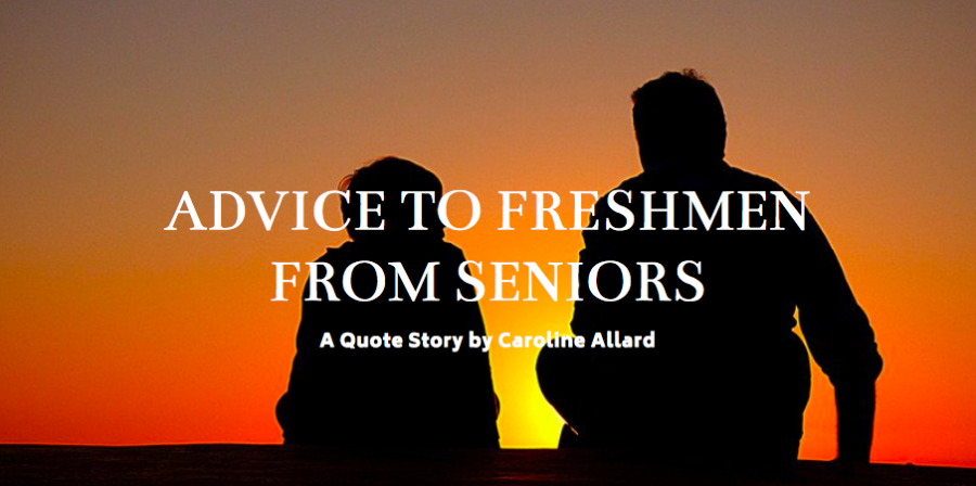 Advice to Freshmen from Seniors