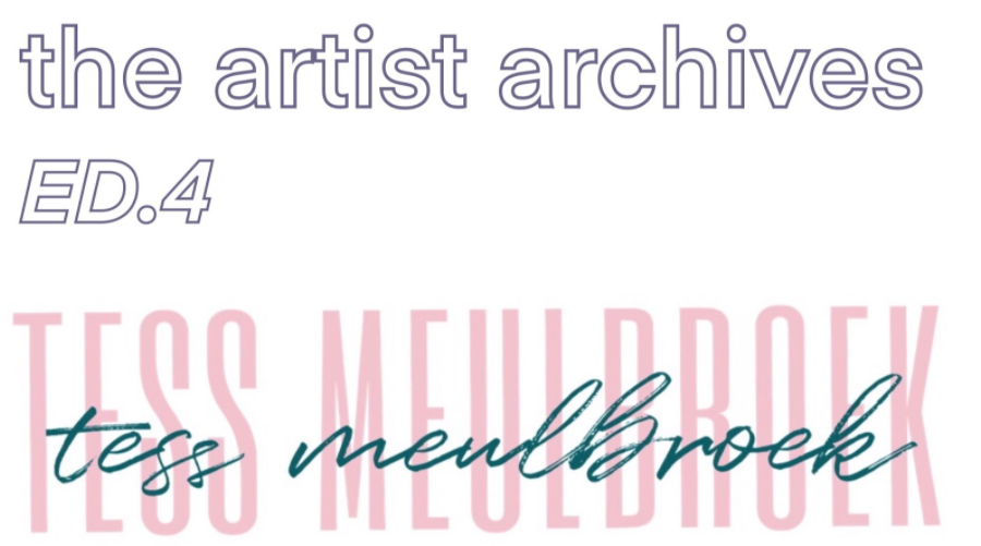 The Artist Archives: Tess Meulbroek