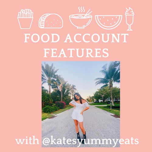 Food Account Features: @katesyummyeats