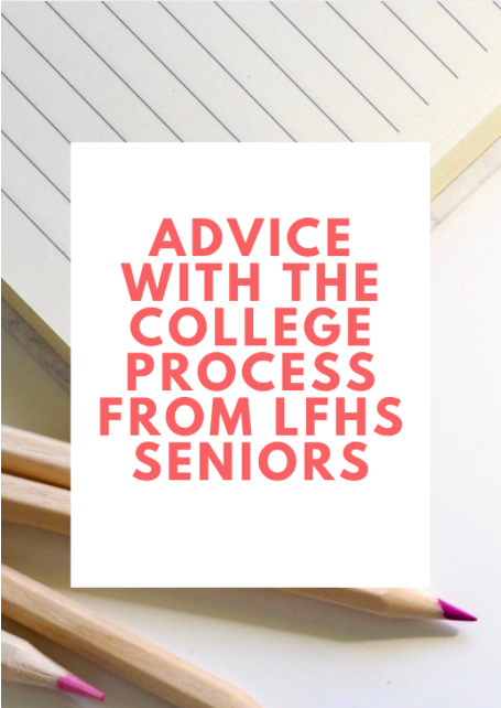 Advice+With+The+College+Process+From+LFHS+Seniors