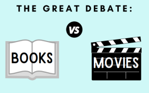 The Great Debate: Book or Movie