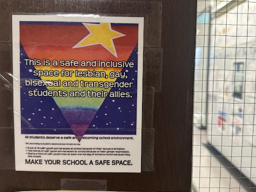 Signs like these are hung on many classroom doors throughout the building. However, in recent weeks, some LGBTQ students say they have been feeling much less safe.