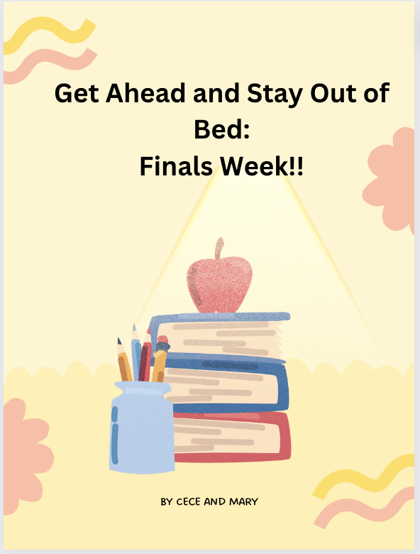 Get+Ahead+and+Stay+Out+of+Bed%3A+Tips+for+Surviving+Upcoming+Finals+Week%21
