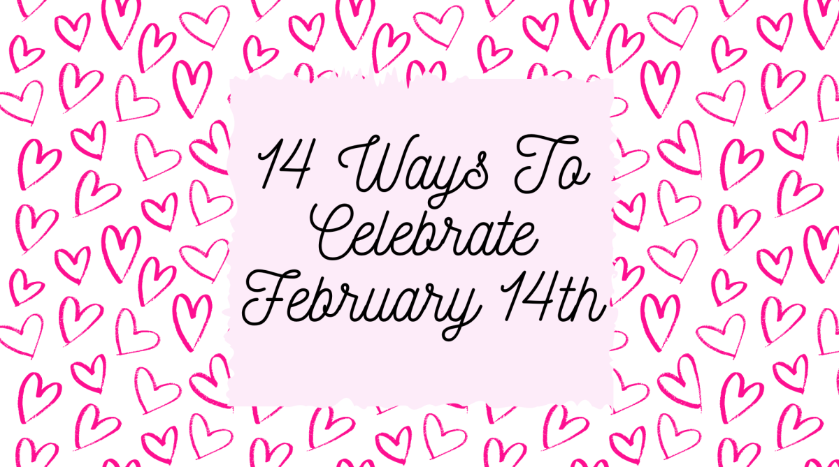 14 Ways to Celebrate February 14th