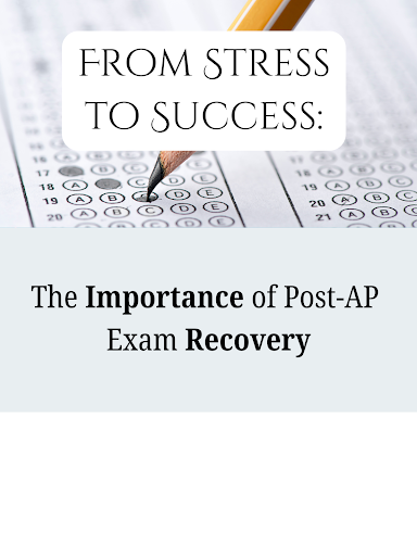 From Stress to Success: The Importance of Post-AP Exam Recovery