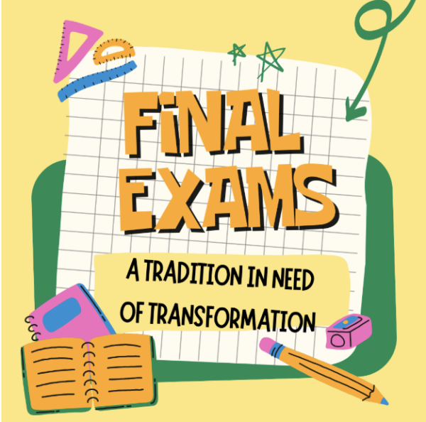 Final Exams: A Tradition in Need of Transformation